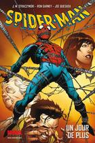Couverture du livre « Spider-Man : un jour de plus » de Joe Quesada et Ron Garney et J. Michael Straczynski aux éditions Panini