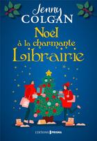 Couverture du livre « Noël à la charmante librairie » de Jenny Colgan aux éditions Prisma