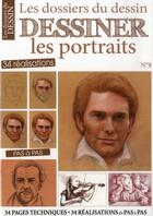 Couverture du livre « Les dossiers du dessin ; dessiner les portraits » de  aux éditions Editions Esi