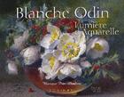 Couverture du livre « Blanche Odin, lumière d'aquarelle » de Monique Pujo-Monfran aux éditions Equinoxe