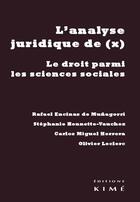 Couverture du livre « L'analyse juridique de (X) ; le droit parmi les sciences sociales » de Carlos Miguel Herrera aux éditions Kime