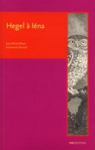 Couverture du livre « Hegel à Iéna » de Jean-Michel Buee et Emmanuel Renault aux éditions Ens Lyon