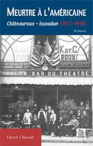 Couverture du livre « Meurtre à l'américaine ; Chateauroux-Issoudun (1917-1919) » de Herve Chirault aux éditions Editions Sutton