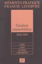 Couverture du livre « Gestion immobiliere ; achat, vente, location, copropriete » de  aux éditions Lefebvre