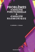 Couverture du livre « Problèmes d'analyse fonctionnelle et d'analyse harmonique » de Manuel Samuelides aux éditions Cepadues