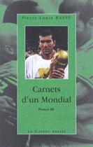 Couverture du livre « Carnets d'un mondial » de Pierre-Louis Basse aux éditions Castor Astral