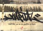 Couverture du livre « Kapital ; un an de graffiti a paris » de Julien Malland et Gautier Bischoff aux éditions Alternatives
