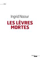 Couverture du livre « Les lèvres mortes » de Ingrid Naour aux éditions Cherche Midi