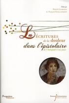 Couverture du livre « Écritures de la douleur dans l'épistolaire ; de l'Antiquité à nos jours » de Patrick Laurence aux éditions Pu De Rennes