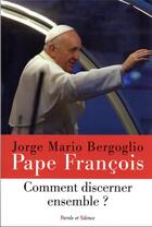 Couverture du livre « Catéchèses sur le discernement » de Pape Francois aux éditions Parole Et Silence