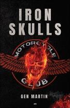Couverture du livre « Iron skulls ; motorcycle club » de Gen Martin aux éditions Ada