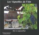 Couverture du livre « Les vignobles de l'ain - hier et aujourd'hui » de  aux éditions Patrimoine Des Pays De L'ain