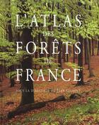 Couverture du livre « L'atlas des forets de france » de Gadant Jean aux éditions Editions De Monza