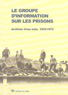 Couverture du livre « Le groupe d'information sur les prisons. archives d'une lutte » de Artieres/Quero aux éditions Imec