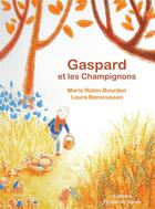Couverture du livre « Gaspard et les champignons » de Robin-Bourdon Marie et Laura Bensoussan aux éditions Feuille De Lignes