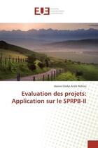 Couverture du livre « Evaluation des projets: application sur le sprpb-ii » de Anzie Nzhiou J G. aux éditions Editions Universitaires Europeennes