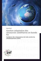 Couverture du livre « Gestion adaptative des ressources satellitaires en bande Ka » de Ponia Pech aux éditions Presses Academiques Francophones