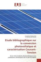 Couverture du livre « Etude bibliographique sur la conversion photovoltaïque et caractérisation Courant-Tension » de El Haddad Abdelwahed aux éditions Editions Universitaires Europeennes