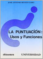 Couverture du livre « La puntuación : usos y funciones » de Jose Antonio Benito Lobo aux éditions Edinumen