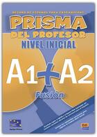 Couverture du livre « Prisma fusión ; libro del profesor ; A1>A2 » de  aux éditions Edinumen