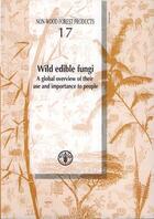 Couverture du livre « Wild edible fungi a global overview of their use and importance to people (non-wood forest products, » de  aux éditions Fao