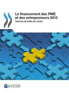 Couverture du livre « Le financement des PME et des entrepreneurs ; tableau de bord de l'OCDE (édition 2013) » de Ocde aux éditions Oecd