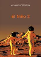 Couverture du livre « El Nino 2 » de Arnaud Hoffmann aux éditions Baudelaire