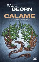 Couverture du livre « Calame Tome 2 : les deux royaumes » de Paul Beorn aux éditions Bragelonne