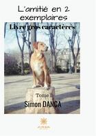 Couverture du livre « L'amitié en 2 exemplaires » de Simon Danca aux éditions Le Lys Bleu