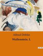 Couverture du livre « Wallenstein. I. » de Alfred Doblin aux éditions Culturea