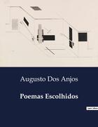 Couverture du livre « Poemas Escolhidos » de Augusto Dos Anjos aux éditions Culturea