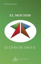 Couverture du livre « El Mouhim ; le livre de Thot II » de Rabi Zied-Odnil et Ben Ben aux éditions Shekinah