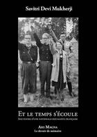 Couverture du livre « Et le temps s'écoule : souvenirs d'une nationale-socialiste française » de Savitri Mukherji Devi aux éditions Ars Magna