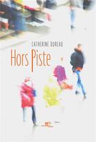 Couverture du livre « Hors Piste » de Dureau Catherine aux éditions Europa Edizioni