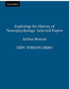 Couverture du livre « Exploring the History of Neuropsychology: Selected Papers » de Benton Arthur aux éditions Oxford University Press Usa