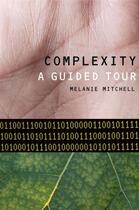 Couverture du livre « Complexity: A Guided Tour » de Melanie Mitchell aux éditions Oxford University Press Usa