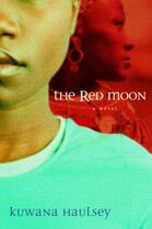 Couverture du livre « The Red Moon » de Kuwana Haulsey aux éditions Epagine