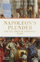 Couverture du livre « Napoleon s plunder and the theft of veronese s feast » de Saltzman Cynthia aux éditions Thames & Hudson
