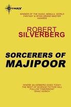 Couverture du livre « Sorcerors of majipoor » de Robert Silverberg aux éditions Pan Mac Millan