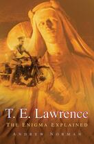 Couverture du livre « T E Lawrence » de Norman Dr Andrew aux éditions History Press Digital