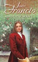 Couverture du livre « Another Man's Child » de June Francis aux éditions Little Brown Book Group Digital