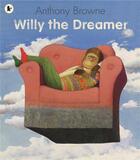 Couverture du livre « Willy the dreamer » de Anthony Browne aux éditions Walker Books