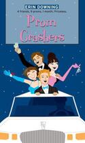 Couverture du livre « Prom Crashers » de Downing Erin aux éditions Simon Pulse