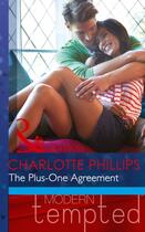 Couverture du livre « The Plus-One Agreement (Mills & Boon Modern Tempted) » de Charlotte Phillips aux éditions Mills & Boon Series