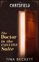 Couverture du livre « The Doctor in the Executive Suite (A Chatsfield Short Story) » de Tina Beckett aux éditions Mills & Boon Series