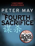 Couverture du livre « The Fourth Sacrifice » de Peter May aux éditions Quercus Publishing Digital