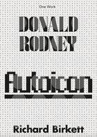 Couverture du livre « Donald Rodney : autoicon » de Richard Birkett aux éditions Afterall