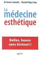 Couverture du livre « La médecine esthétique » de Xavier Latouche et Chantal Higy-Lang aux éditions Hachette Pratique