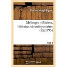 Couverture du livre « Melanges militaires, litteraires et sentimentaires » de Charles Joseph Ligne aux éditions Hachette Bnf