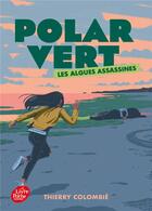 Couverture du livre « Polar vert t.1 : les algues assassines » de Thierry Colombie aux éditions Le Livre De Poche Jeunesse